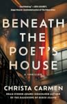 Beneath the Poet’s House by Christa Carmen