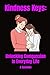 Kindness Keys: Unlocking Compassion in Everyday Life (Wellness With A Goodwin)