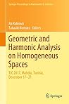 Geometric and Harmonic Analysis on Homogeneous Spaces: TJC 2017, Mahdia, Tunisia, December 17–21 (Springer Proceedings in Mathematics & Statistics Book 290)