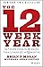 The 12 Week Year: Get More ...