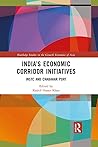 India’s Economic Corridor Initiatives: INSTC and Chabahar Port (Routledge Studies in the Growth Economies of Asia)