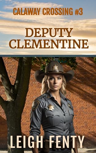 Deputy Clementine: Calaway Crossing Book 3 (Kindle Edition)