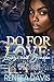 Do For Love: Lorenzo and Brianna (Dangerously In Love With A Menace)