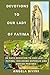 DEVOTIONS TO OUR LADY OF FATIMA by Angela Divini