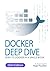 Docker Deep Dive: Zero to Docker in a single book