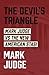 The Devil's Triangle: Mark Judge vs the New American Stasi