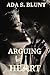 Arguing Her Heart by Ada S. Blunt