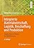 Integrierte Materialwirtschaft, Logistik, Beschaffung und Produktion: Supply Chain im Zeitalter der Digitalisierung (German Edition)