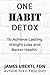 One Habit Detox: To Achieve...