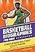 Basketball Biographies for Kids: Stories of Basketball's Most Inspiring Players (Sports Biographies for Kids)