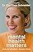 Mental Health matters: Gesund arbeiten, besser leben. Mentale Gesundheit als Schlüssel für Leistung und Erfolg bei Mitarbeitenden und Unternehmen. (German Edition)