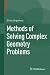 Methods of Solving Complex Geometry Problems (Mathematics and Statistics)