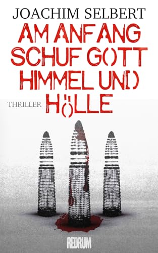 Am Anfang schuf Gott Himmel und Hölle (German Edition)