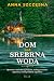 Dom nad srebrną wodą
