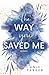 The Way You Saved Me (German Edition)