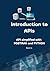 Introduction to APIs: API simplified with POSTMAN and PYTHON