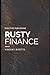 Rusty Finance: Mastering Rust Programming for Financial Success: Unlock the Power of Rust for Secure, Efficient Financial Applications