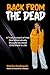 Back From The Dead: A True ...