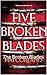 Five Broken Blades by Mai Corland: The Broken Blades