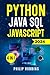 Python, Java, SQL & JavaScript: The Ultimate Crash Course for Beginners to Master the 4 Most In-Demand Programming Languages, Stand Out from the Crowd and Find High-Paying Jobs!