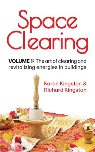 Space Clearing, Volume 1: The art of clearing and revitalizing energies in buildings (Conscious Living Series)