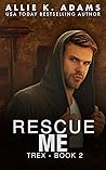 Rescue Me (TREX, #2) Book cover for Rescue Me (TREX, #2)