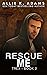 Rescue Me (TREX, #2)