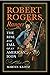 Robert Rogers, Ranger The Rise and Fall of an American Icon by Martin Klotz
