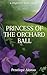 Princess of the Orchard Ball by Penelope Alonso Princess of the Orchard Ball by Penelope Alonso