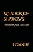 MY BOOK OF SHADOWS: (Words ...