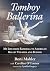 Tomboy Ballerina: My Life f...