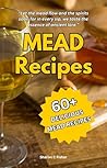 Mead Recipes: 60+...