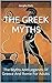 The Greek Myths for Adult 1: The Unabridged Myths And Legends Of Greece And Rome (Myths of the World)