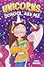 Unicorns, School, and Me: A...