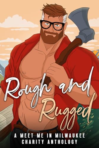 Rough and Rugged: A Meet Me In Milwaukee Charity Anthology (Paperback)