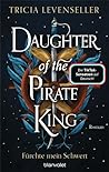 Daughter of the Pirate King by Tricia Levenseller