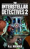 The Interstellar Detectives 2 (The Interstellar Detectives Mystery Adventure Series)