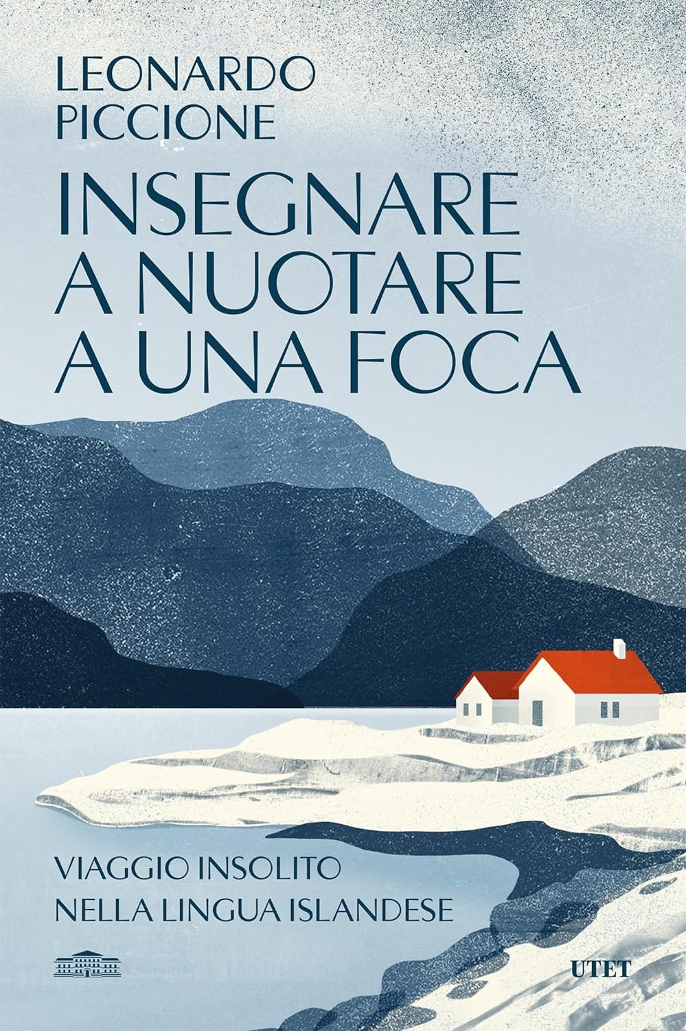 Insegnare a nuotare a una foca: Viaggio insolito nella lingua islandese (Kindle Edition)