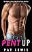 Pent Up: Straight to Gay MM First Time Erotica (Straight to Gay in College)