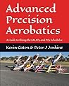 Advanced Precision Aerobatics: A Guide to Flying the FAI A25 and P25 Schedules (Model Aircraft Precision Aerobatics)