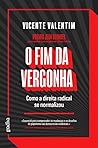 O Fim da Vergonha by Vicente Valentim