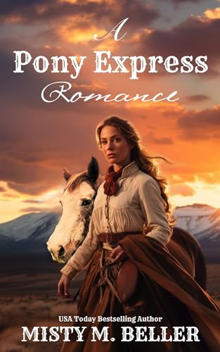 A Pony Express Romance: Expanded Edition (Wyoming Mountain Tales (Expanded) Book 1)