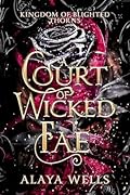 A Court of Wicked Fae (Kingdom of Blighted Thorns #2)
