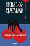 Poveste imorală by Rodica Ojog-Braşoveanu