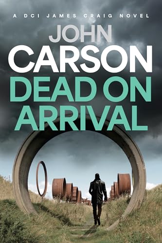 Dead On Arrival (DCI James Craig Book 3)