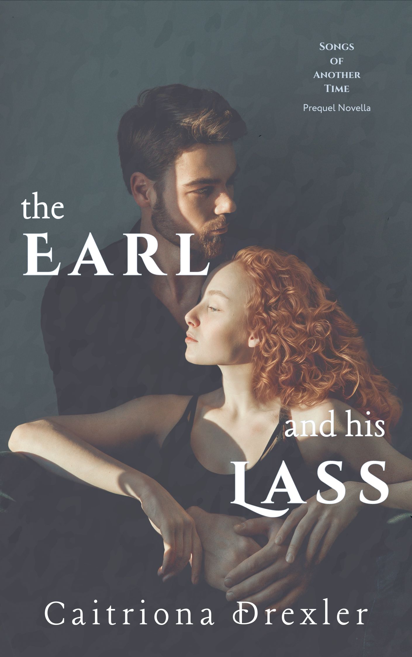 The Earl and his Lass: a prequel novella (Songs of Another Time)
