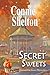 Secret Sweets A Sweet's Sweets Bakery Mystery (Samantha Sweet Magical Cozy Mysteries Book 18) by Connie Shelton