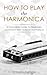 How to Play the Harmonica by Dylan Green