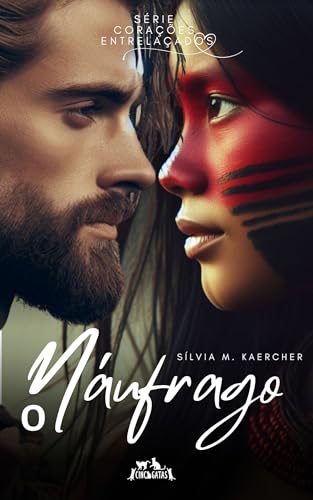 O Náufrago (Corações Entrelaçados) (Portuguese Edition)