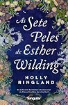 As sete peles de Esther Wilding by Holly Ringland